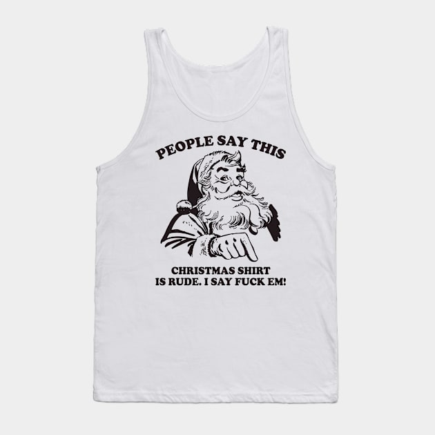 Rude Christmas Shirt Fuck Em Funny Santa Tank Top by teevisionshop